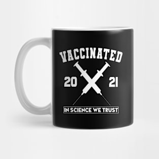 Vaccinated 2021 In Science We Trust Black and White Text Based Design Mug